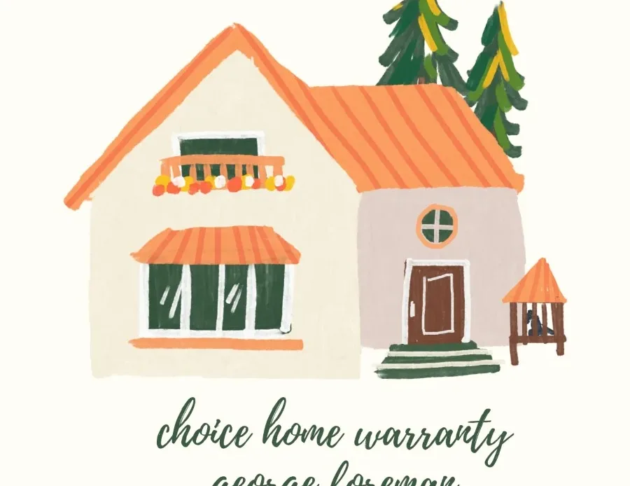 choice home warranty george foreman